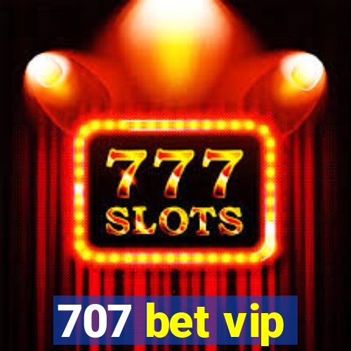 707 bet vip